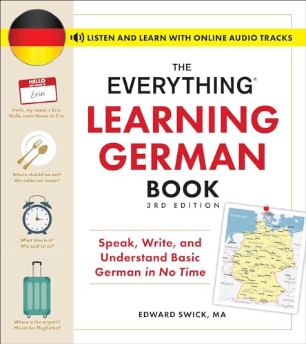The Everything Learning German Book, 3rd Edition: Speak, Write, and Understand Basic German in No Time (Everything® Series)