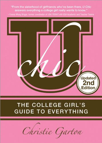 U Chic, 2E, 2E: The College Girl's Guide to Everything