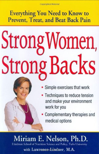 Strong Women, Strong Backs: Everything You Need to Know to Prevent, Treat, and Beat Back Pain