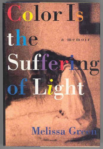 Color Is the Suffering of Light: A Memoir