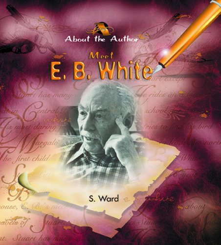 Meet E.B. White (About the Author)