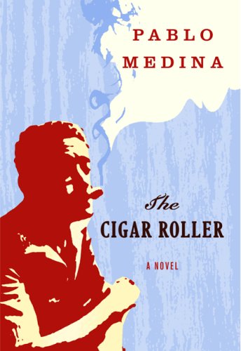 The Cigar Roller: A Novel