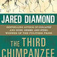 The Third Chimpanzee: The Evolution and Future of the Human Animal (P.S.)