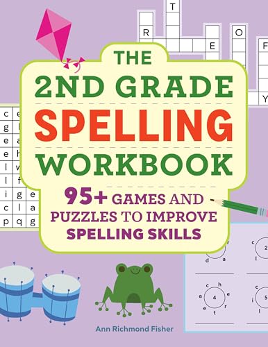 The 2nd Grade Spelling Workbook: 95+ Games and Puzzles to Improve Spelling Skills
