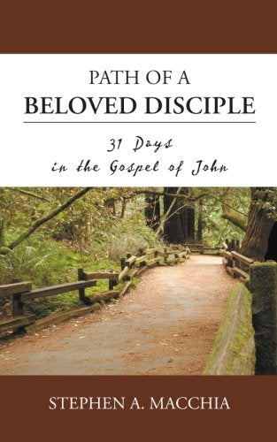 Path of a Beloved Disciple: 31 Days in the Gospel of John (LTI Devotional Series) (Volume 2)