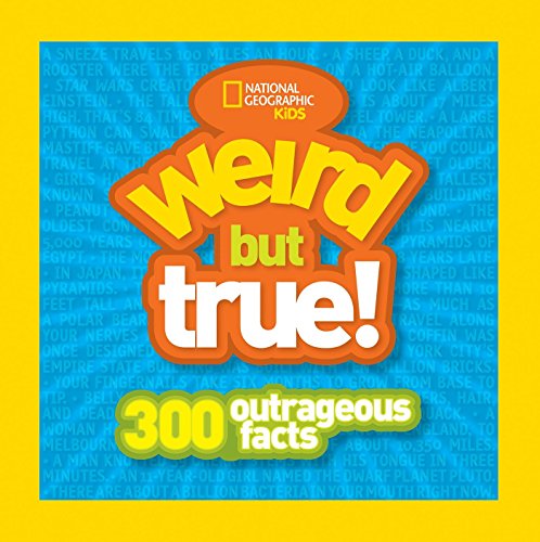 Weird But True: 300 Outrageous Facts (National Geographic Kids)