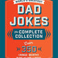 The World's Greatest Dad Jokes: The Complete Collection (The Heirloom Edition): Over 500 Cringe-Worthy Puns and One-Liners