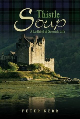 Thistle Soup: A Ladleful of Scottish Life