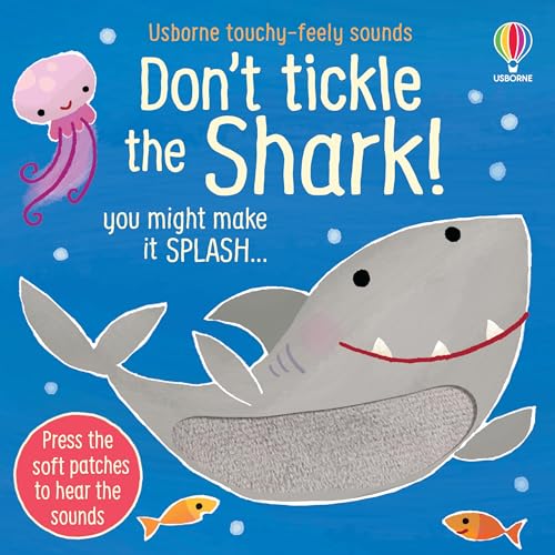 Don't Tickle the Shark! (DON'T TICKLE Touchy Feely Sound Books)