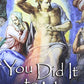 You Did It to Me: A Practical Guide to Mercy in Action