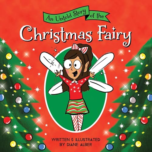 An Untold Story of the Christmas Fairy: A Hilarious Holiday Picture Book for Kids! (Untold Stories)