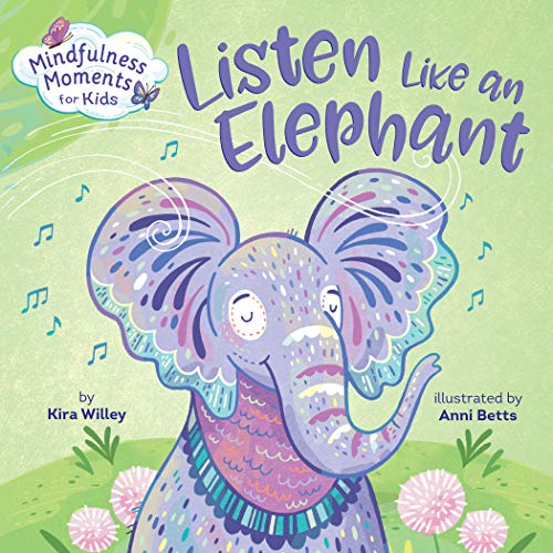 Mindfulness Moments for Kids: Listen Like an Elephant