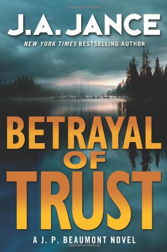 Betrayal of Trust: A J. P. Beaumont Novel (J. P. Beaumont Mysteries)