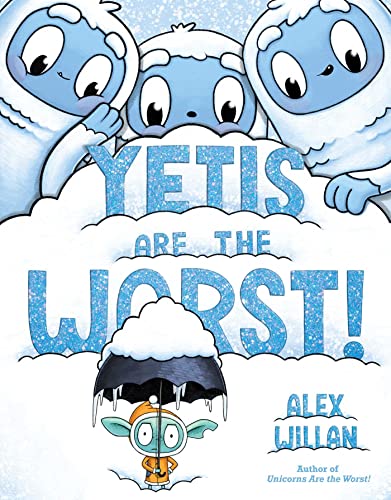 Yetis Are the Worst! (The Worst Series)