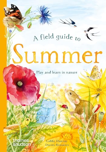 A Field Guide to Summer: Play and Learn in Nature (Field Guide, 3)