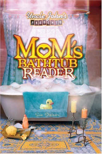 Uncle John's Presents Mom's Bathtub Reader