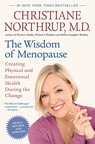 The Wisdom of Menopause (Revised Edition): Creating Physical and Emotional Health During the Change