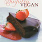 Sinfully Vegan: Over 140 Decadent Desserts to Satisfy Every Vegan's Sweet Tooth