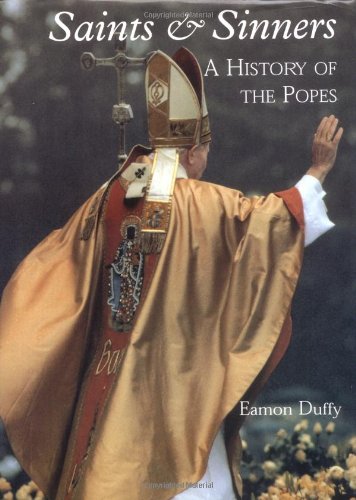 Saints and Sinners: A History of the Popes