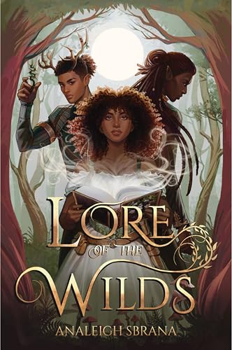 Lore of the Wilds: A Novel (The Lore of the Wilds Duology, 1)