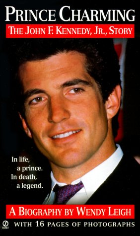 Prince Charming: The John F. Kennedy, Jr. Story (Revised)