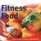 Fitness Food: Enhance Your Workouts With Flavorful, Nutritional-Packed Recipes (Power Food)