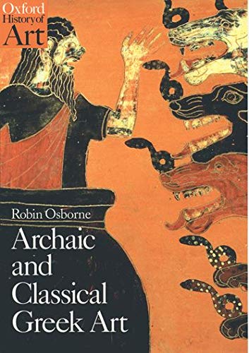 Archaic and Classical Greek Art (Oxford History of Art)