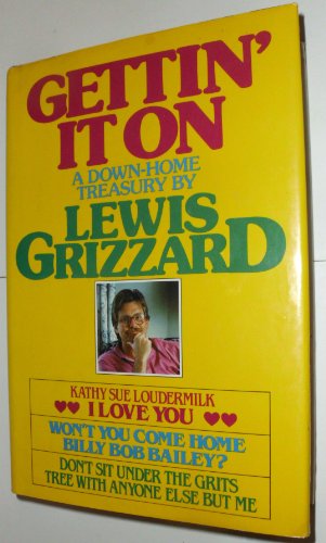 Gettin' It on: A Down Home Treasury by Lewis Grizzard