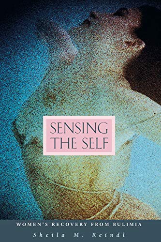 Sensing the Self: Women's Recovery from Bulimia