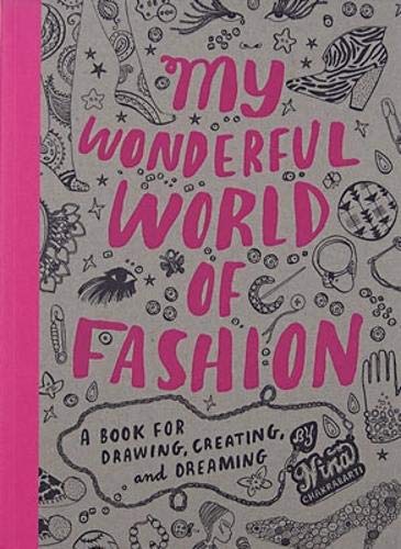 My Wonderful World of Fashion: A Book for Drawing, Creating and Dreaming