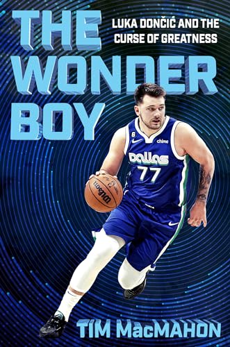 The Wonder Boy: Luka Doncic and the Curse of Greatness