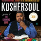 Koshersoul: The Faith and Food Journey of an African American Jew