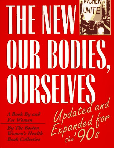 The New Our Bodies, Ourselves: A Book By and For Women