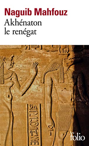 Akhenaton Le Renegat (Folio) (French Edition)