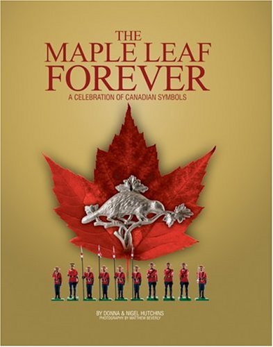Maple Leaf Forever: A Celebration of Canadian Symbols