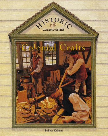 Colonial Crafts (Historic Communities (Paperback))