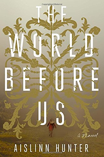 The World Before Us: A Novel