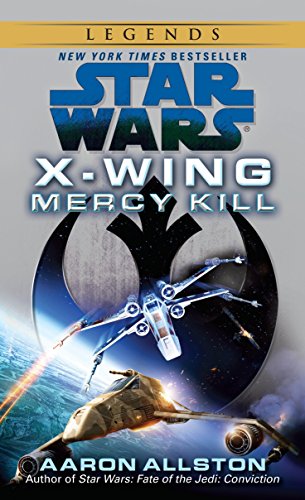 Mercy Kill: Star Wars (X-Wing) (Star Wars: X-Wing - Legends)