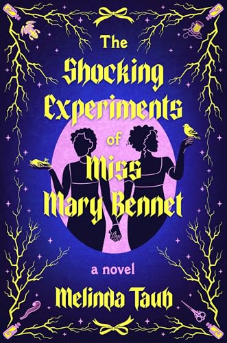 The Shocking Experiments of Miss Mary Bennet: A Novel
