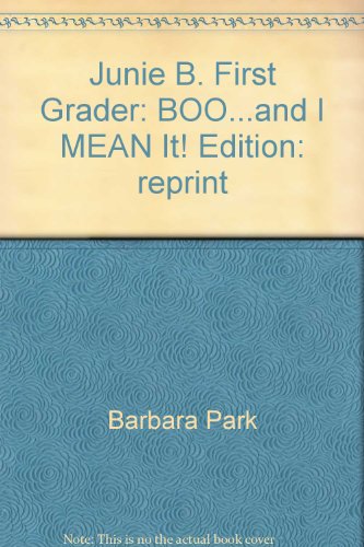 Junie B., First Grader: Boo....and I Mean It!