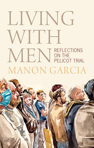 Living With Men: Reflections on the Pelicot Trial