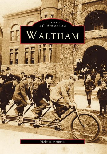 WALTHAM (MA) (Images of America (Images of America (Arcadia Publishing))