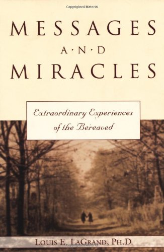 Messages & Miracles: Extraordinary Experiences of the Bereaved