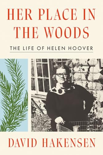 Her Place in the Woods: The Life of Helen Hoover