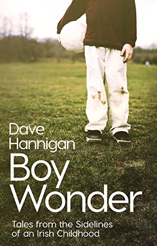 Boy Wonder: Tales from the Sidelines of an Irish Childhood