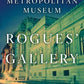 Rogues' Gallery: The Secret History of the Moguls and the Money That Made the Metropolitan Museum