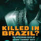 Killed in Brazil?: The Mysterious Death of Arturo 'Thunder' Gatti―Hamilcar Noir True Crime Series