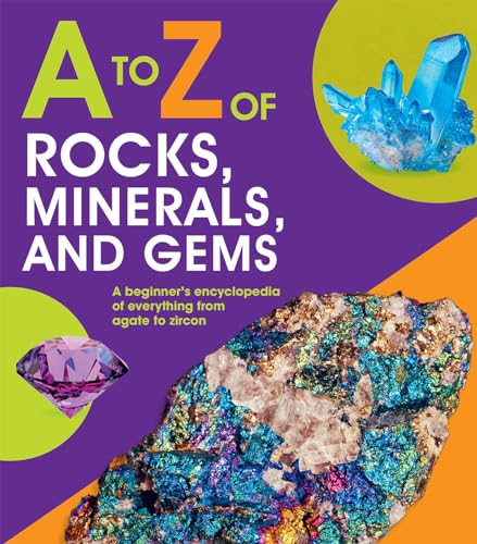 A to Z of Rocks, Minerals, and Gems