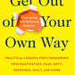 Get Out of Your Own Way: Overcoming Self-Defeating Behavior
