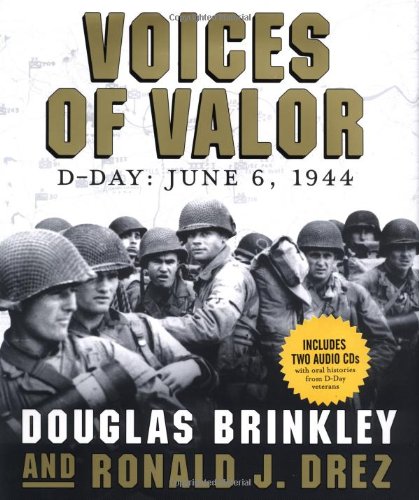 Voices of Valor: D-Day, June 6, 1944 (Includes 2 Audio CD's)